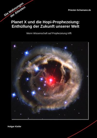 Planet X und die Hopi-Prophezeiung: Enthüllung der Zukunft unserer Welt  Wenn Wissenschaft auf Prophezeiung trifft