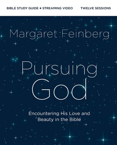 Pursuing God Bible Study Guide Plus Streaming Video, Updated Edition
