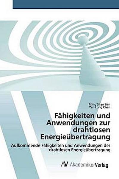 Fähigkeiten und Anwendungen zur drahtlosen Energieübertragung