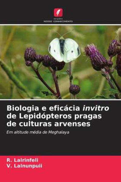 Biologia e eficácia invitro de Lepidópteros pragas de culturas arvenses
