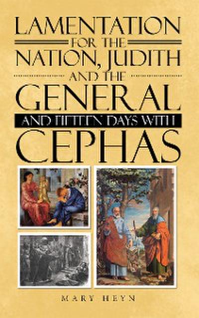 Lamentation for the Nation, Judith and the General and Fifteen Days with Cephas