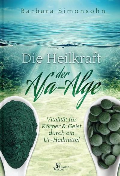 Die Heilkraft der Afa-Alge
