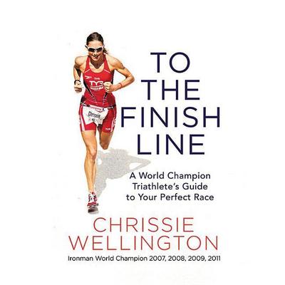 To the Finish Line: A World Champion Triathlete’s Guide to Your Perfect Race
