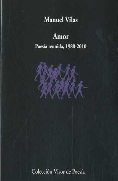 Amor: Poesía reunida 1988 - 2010