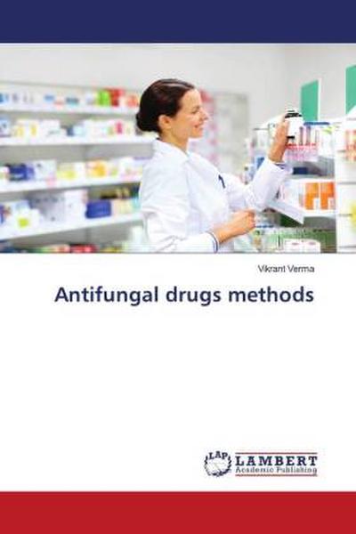 Antifungal drugs methods