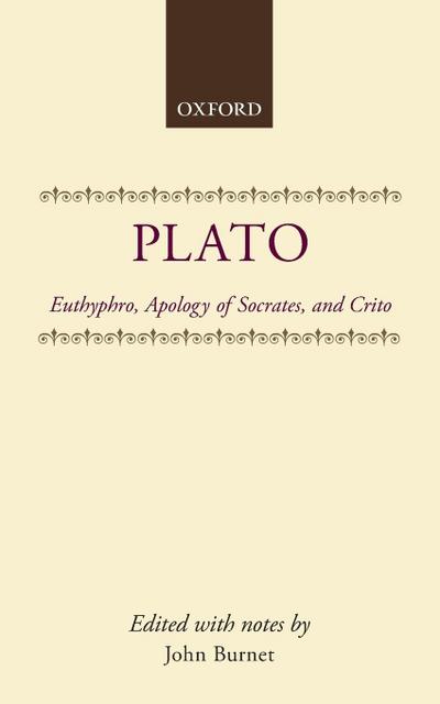 Euthyphro, Apology of Socrates, and Crito