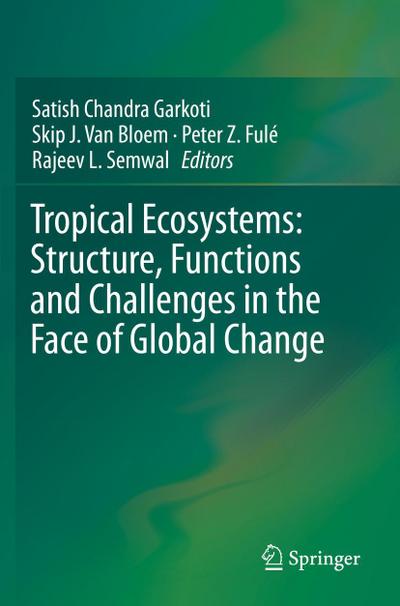Tropical Ecosystems: Structure, Functions and Challenges in the Face of Global Change