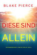 Diese sind allein (Ein spannender Nicky-Lyons-FBI-Thriller – Buch 4)