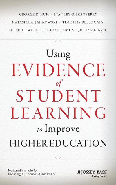 Using Evidence of Student Learning to Improve Higher Education