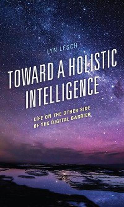 Toward a Holistic Intelligence