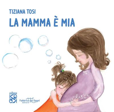 Tosi, T: Mamma è mia