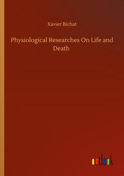 Physiological Researches On Life and Death