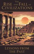 The Rise and Fall of Civilizations (History, #1)