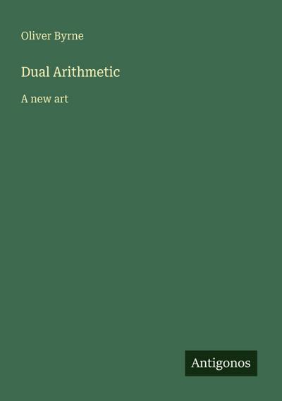 Dual Arithmetic