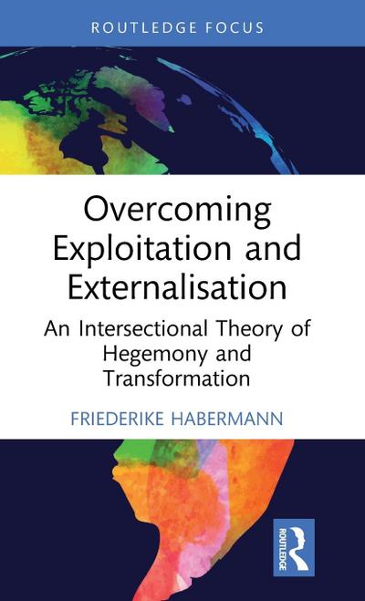 Overcoming Exploitation and Externalisation
