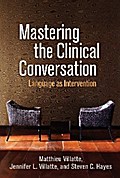 Mastering the Clinical Conversation