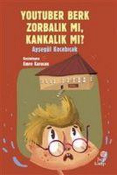 YouTuber Berk Zorbalik mi, Kankalik mi