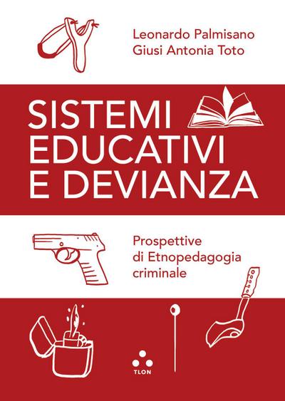 Sistemi educativi e devianza. Prospettive di etnopedagogia criminale