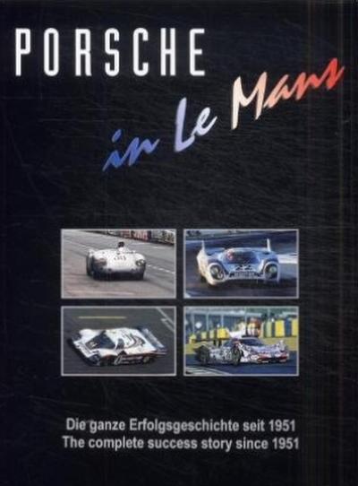 Porsche in Le Mans: Die ganze Erfolgsgeschichte seit 1951 (Porsche Motorsport)