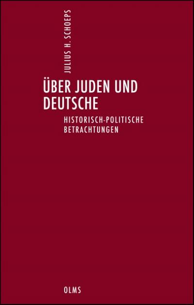 Über Juden und Deutsche. Historisch-politische Betrachtungen.