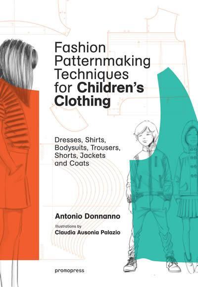 Fashion Patternmaking Techniques For Children’s Clothes