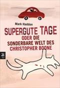 Supergute Tage oder Die sonderbare Welt des Christopher Boone