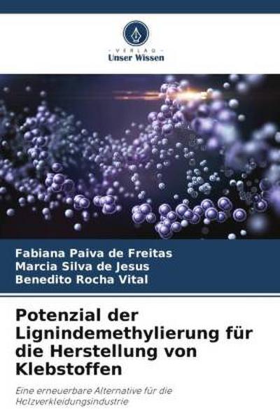 Potenzial der Lignindemethylierung für die Herstellung von Klebstoffen