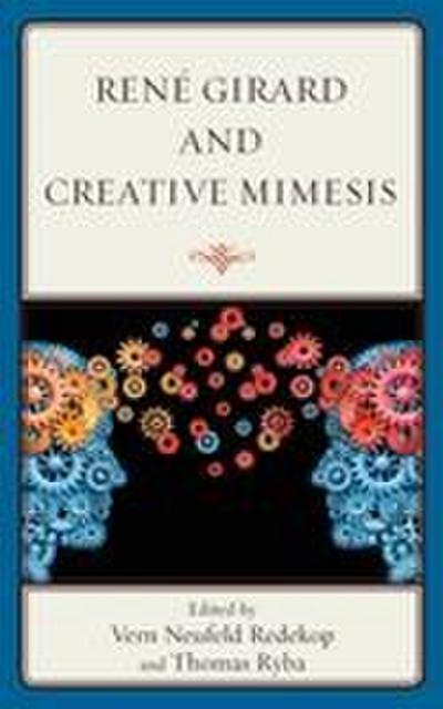 René Girard and Creative Mimesis