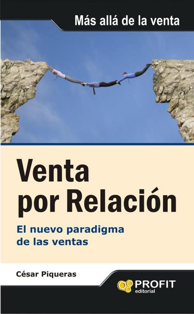 Venta por relación : el nuevo paradigma de las ventas