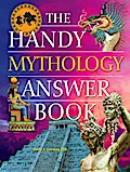 The Handy Mythology Answer Book