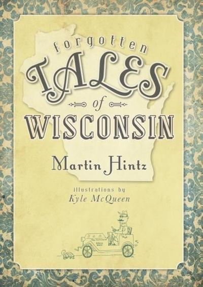Forgotten Tales of Wisconsin
