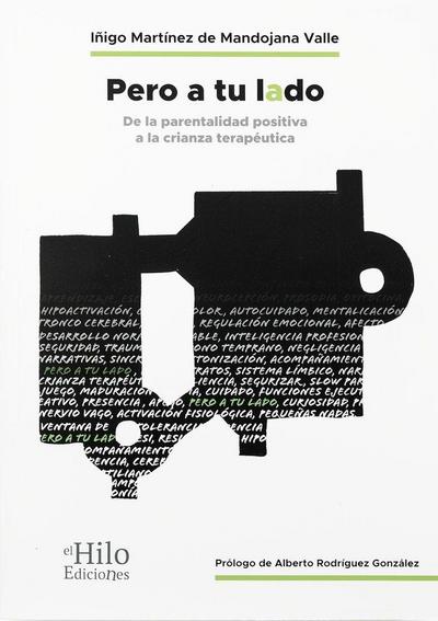 Pero a tu lado : de la parentalidad positiva a la crianza terapéutica