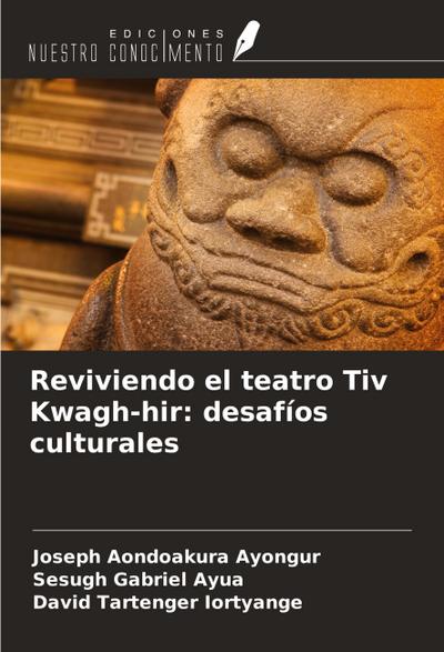 Reviviendo el teatro Tiv Kwagh-hir: desafíos culturales