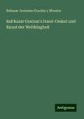 Balthazar Gracian’s Hand-Orakel und Kunst der Weltklugheit