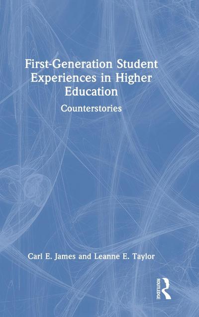 First-Generation Student Experiences in Higher Education