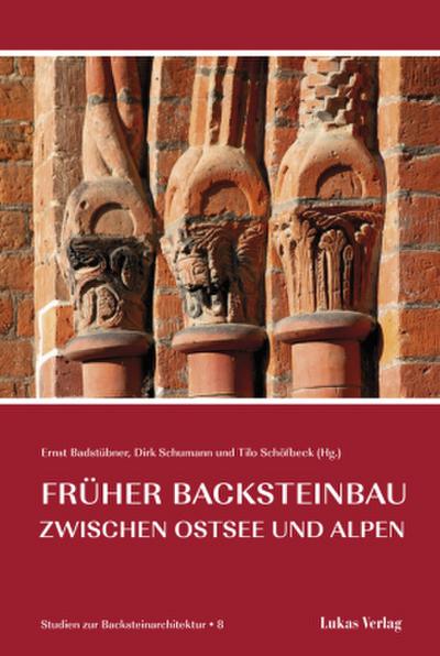 Früher Backsteinbau zwischen Ostsee und Alpen