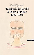 A Diary of Pique 1983-1984 / Ein Tagebuch Des Grolls 1983-1984: A Bilingual Poetry Collection