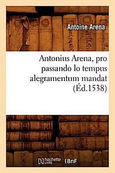 Antonius Arena, Pro Passando Lo Tempus Alegramentum Mandat (Éd.1538)