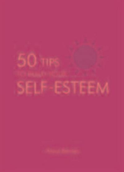 50 Tips to Build Your Self-Esteem