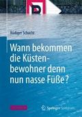 Wann bekommen die Küstenbewohner denn nun nasse Fü