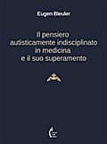 Il pensiero autisticamente indisciplinato in medicina e il suo superamento