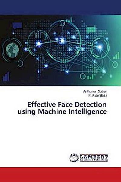 Effective Face Detection using Machine Intelligence