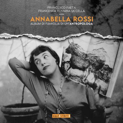 Annabella Rossi. Album di famiglia di un’antropologa