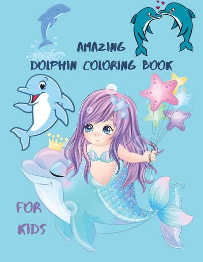 Amazing Dolphin Coloring Book For Kids