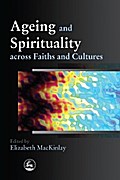 Ageing and Spirituality across Faiths and Cultures
