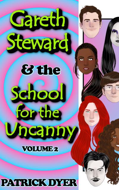 Gareth Steward & the School for the Uncanny Volume 2