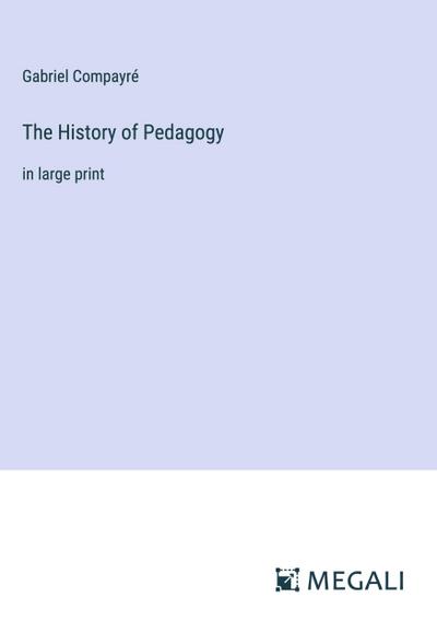 The History of Pedagogy