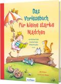 Das Vorlesebuch für kleine starke Mädchen