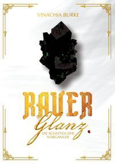 Rauer Glanz - Die Schatten der Vorgänger