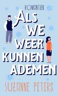 Als we weer kunnen ademen